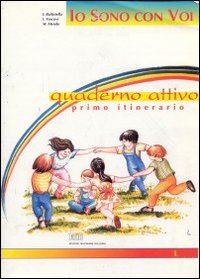 Io sono con voi. Primo itinerario. Quaderno attivo