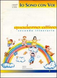 Io sono con voi. Secondo itinerario. Quaderno attivo