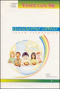 Venite con me. Terzo itinerario. Quaderno attivo