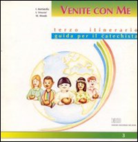 Venite con me. Terzo itinerario. Guida per il catechista