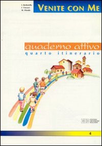 Venite con me. Quarto itinerario. Quaderno attivo