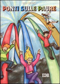 Ponti sulle paure. Con raccoglitore. Vol. 1: Un ponte dentro