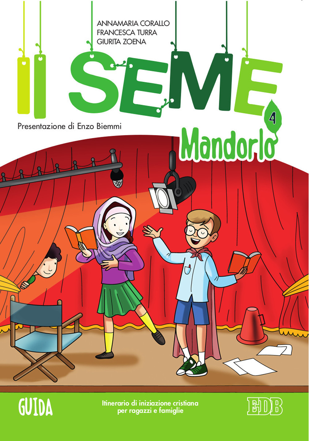 Il seme. Itinerario di iniziazione cristiana per bambini e famiglie. Vol. 4: Mandorlo. Guida