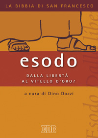 Esodo. Dalla libertà al vitello d'oro?
