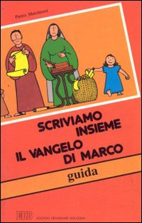 Scriviamo insieme il Vangelo di Marco. Guida