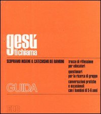 Gesù ti chiama. Scopriamo insieme il Catechismo dei bambini