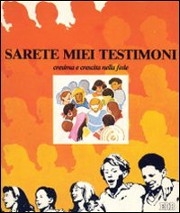 Sarete miei testimoni. Guida per i catechisti