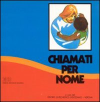 Chiamati per nome. Quaderno guida per il mio cammino di fede