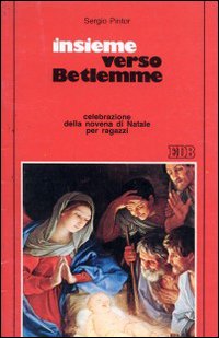 Insieme verso Betlemme. Celebrazione della novena di Natale per ragazzi