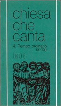 Tempo ordinario (domeniche 2-13). Chiesa che canta