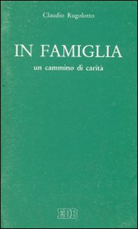 In famiglia. Un cammino di carità