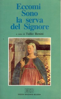 Eccomi. Sono la serva del Signore. In preghiera con Maria per le vocazioni