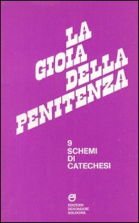 Gioia della penitenza. 9 schemi di catechesi