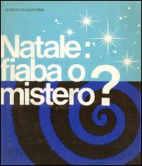 Natale: fiaba o mistero?