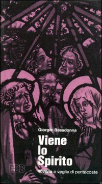Viene lo Spirito. Novena o veglia di Pentecoste. Brani biblici, riflessioni, preghiere e canti per lasciarci convertire dallo Spirito