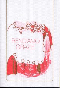 Rendiamo grazie. Il libro della preghiera dei fanciulli. Con preghiere di sempre e nuove secondo il Catechismo dei fanciulli