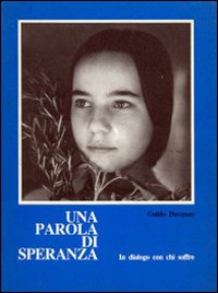 Una parola di speranza. In dialogo con chi soffre