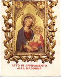 Atto di affidamento alla Madonna