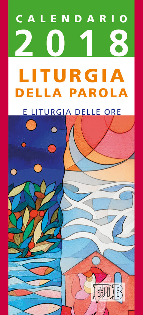 Liturgia della parola e liturgia delle ore. Anno B. Calendario 2018