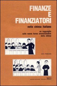 Finanze e finanziatori nella Chiesa italiana. Un ragguaglio sulle nuove forme amministrative della Chiesa