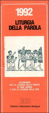 Calendario liturgico 1992. Calendario per la liturgia della parola di ogni giorno e per la liturgia delle ore