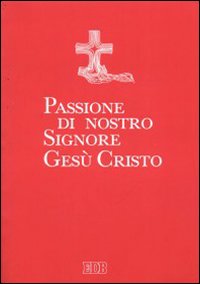 Passione di nostro signore Gesù Cristo
