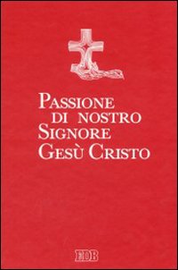 Passione di nostro signore Gesù Cristo