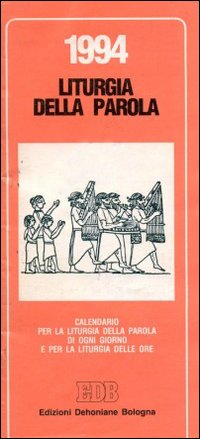 Calendario liturgico 1994. Calendario per la liturgia della parola di ogni giorno e per la liturgia delle ore