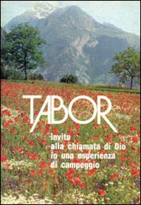 Tabor. Invito a rispondere alla chiamata di Dio in una esperienza di campeggio