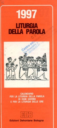 Calendario liturgico 1997. Calendario per la liturgia della parola di ogni giorno e per la liturgia delle ore