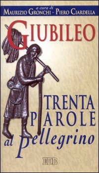 Giubileo. Trenta parole al pellegrino
