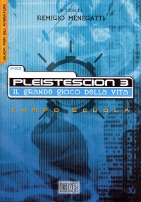 Pleistescion 3. Il grande gioco della vita. Guida per gli animatori