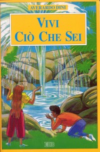 Vivi ciò che sei. Itinerario vigiliare alla cresima