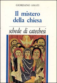 Il mistero della Chiesa. Schede di catechesi