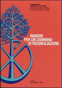 Insieme per un cammino di riconciliazione. Contenuti, metodo e programma del Convegno ecclesiale «Riconciliazione cristiana e comunità degli uomini»