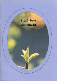 Chi ben comincia