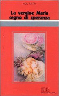 La Vergine Maria segno di speranza