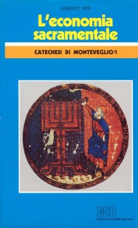 Economia sacramentale. Catechesi di Monteveglio. Vol. 1