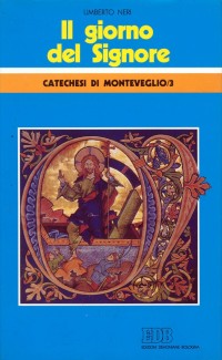 Il giorno del Signore. Catechesi di Monteveglio. Vol. 3