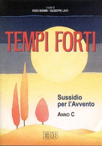 Tempi forti. Sussidio per l'Avvento. Anno C