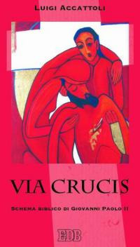 Via Crucis. Schema biblico di Giovanni Paolo II