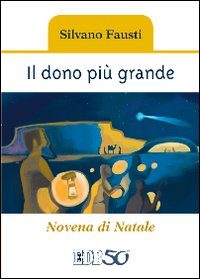 Il dono più grande. Novena di Natale