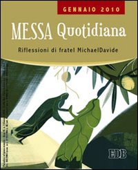 Messa quotidiana. Riflessioni alle letture di fratel MichaelDavide. Gennaio 2010