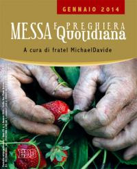 Messa quotidiana. Riflessioni di fratel MichaelDavide. Gennaio 2014