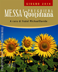 Messa quotidiana. Riflessioni di fratel MichaelDavide. Giugno 2014