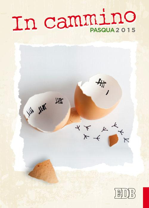 In cammino. Pasqua 2015