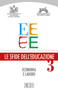 Le sfide dell'educazione. Vol. 3: Economia, lavoro, educazione