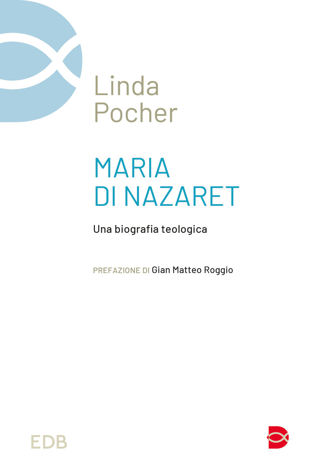 Maria di Nazaret. Una biografia teologica