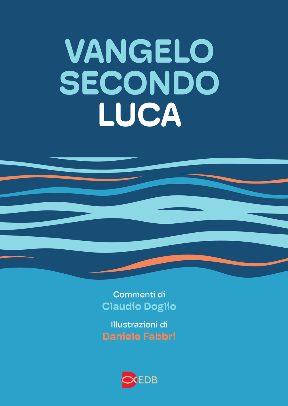 Vangelo secondo Luca. Da leggere, studiare e meditare