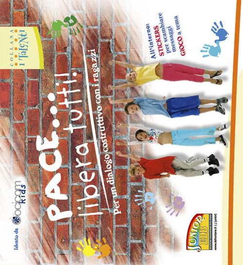 Pace... libera tutti! Per un dialogo costruttivo con i ragazzi